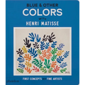 Blue & Other Colors: With Henri Matisse - Board Book