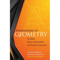 Foundations of Geometry: Euclidean, Bolyai-Lobachevskian, and Projective Geometry - Paperback