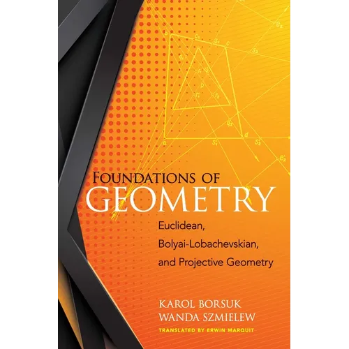 Foundations of Geometry: Euclidean, Bolyai-Lobachevskian, and Projective Geometry - Paperback