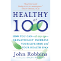 Healthy at 100: How You Can--At Any Age-- Dramatically Increase Your Life Span and Your Health Span - Paperback
