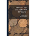 Roman Coins, Elementary Manual .. - Hardcover