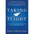 Taking Flight: The Guide to College for Diverse Learners and Non-Traditional Students - Paperback