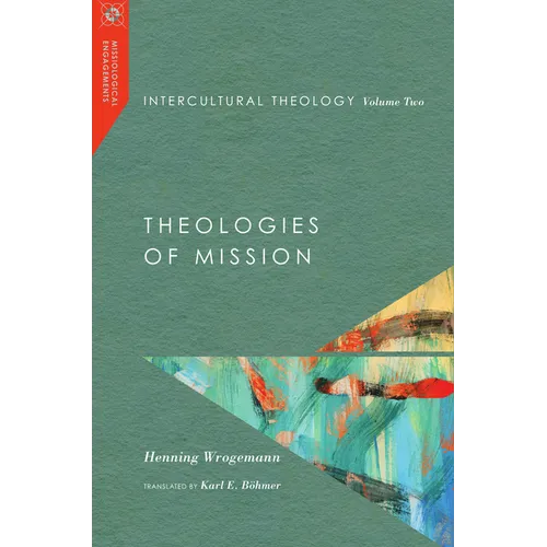 Intercultural Theology, Volume Two: Theologies of Mission - Paperback
