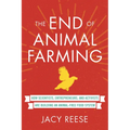 The End of Animal Farming: How Scientists, Entrepreneurs, and Activists Are Building an Animal-Free Food System - Paperback