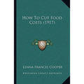 How To Cut Food Costs (1917) - Paperback
