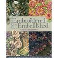 Embroidered & Embellished: 85 Stitches Using Thread, Floss, Ribbon, Beads & More - Step-By-Step Visual Guide - Paperback
