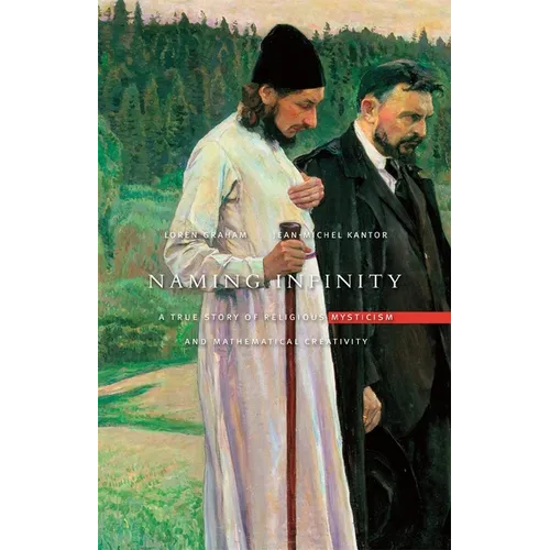 Naming Infinity: A True Story of Religious Mysticism and Mathematical Creativity - Hardcover