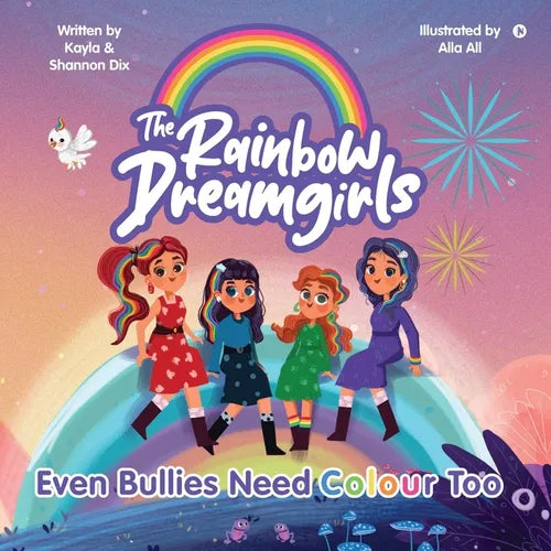 The Rainbow DreamGirls: Even Bullies Need Colour Too - Paperback