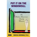 Put It On The Windowsill: An Italian-American Family Memoir - Paperback