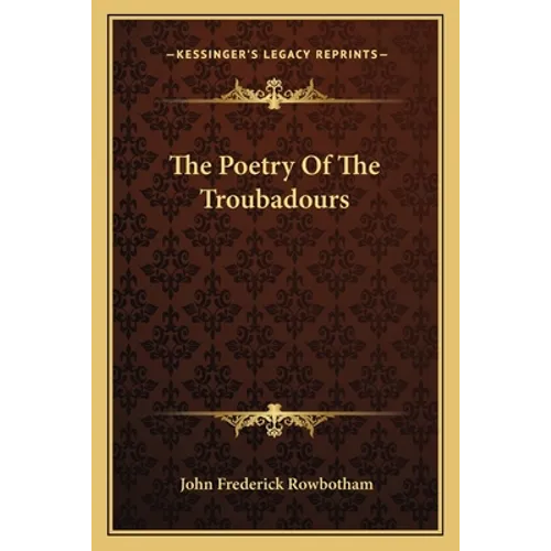 The Poetry of the Troubadours - Paperback