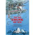 The Big Chunk of Ice - Paperback