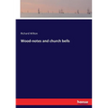 Wood-notes and church bells - Paperback