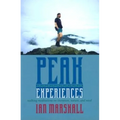 Peak Experiences: Walking Meditations on Literature, Nature, and Need - Hardcover