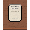Black Spirits and White - Paperback