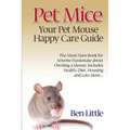 Pet Mice - Your Pet Mouse Happy Care Guide - Paperback