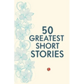 50 Greatest Short Stories - Paperback