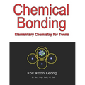 Chemical Bonding: Elementary Chemistry for Teens - Paperback