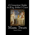 A Connecticut Yankee in King Arthur's Court by Mark Twain, Fiction, Classics, Fantasy & Magic - Hardcover