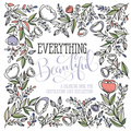 Everything Beautiful: A Coloring Book for Reflection and Inspiration - Paperback