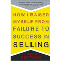 How I Raised Myself from Failure to Success in Selling - Paperback