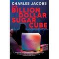 The Billion Dollar Sugar Cube - Paperback