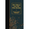 Six Girls and the Tea Room - Paperback