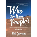 Who Are These People-Book Two: Spiritual Lessons Learned in Obscurity - Paperback