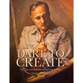 Dare to Create: The Joys and Tortures of Learning to Paint - Hardcover
