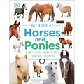 My Book of Horses and Ponies: A Fact-Filled Guide to Your Equine Friends - Hardcover