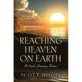 Reaching Heaven on Earth: A Soul's Journey Home - Paperback