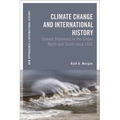 Climate Change and International History: Negotiating Science, Global Change, and Environmental Justice - Hardcover
