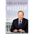 Whistlestop: My Favorite Stories from Presidential Campaign History - Hardcover