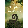 Ripples to Waves - Paperback