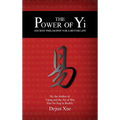 The Power of Yi: Ancient Philosophy for a Better Life - Hardcover