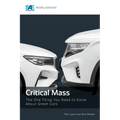 Critical Mass: The One Thing You Need to Know About Green Cars - Paperback