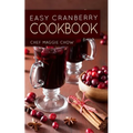 Easy Cranberry Cookbook - Paperback