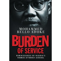 Burden Of Service: Reminiscences of Nigeria's former Attorney-General - Hardcover