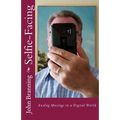 Selfie-Facing: Analog Musings in a Digital World - Paperback