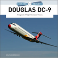 Douglas DC-9: A Legends of Flight Illustrated History - Hardcover