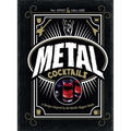 Metal Cocktails: 42 Recipes Inspired by the World's Biggest Bands - Hardcover