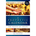 A Prophetic Calendar: The Feasts of Israel - Paperback