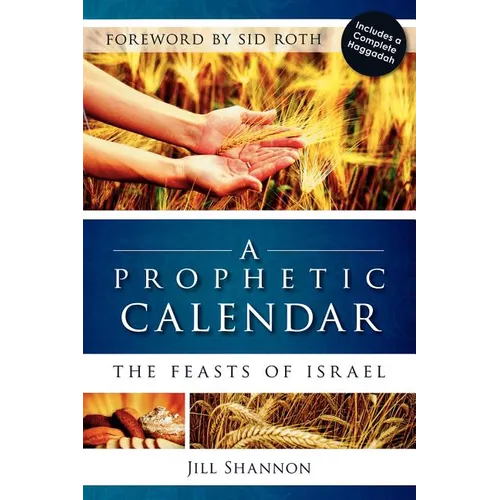 A Prophetic Calendar: The Feasts of Israel - Paperback