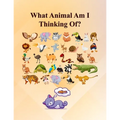 What Animal Am I Thinking Of?: Fun Guessing Activity Game For 2 To 6 Years Olds - Paperback