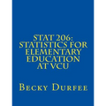 Stat 206: Statistics for Elementary Education at VCU - Paperback