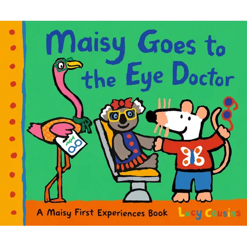 Maisy Goes to the Eye Doctor: A Maisy First Experience Book (Maisy the Mouse Gets Eyeglasses - A Picture Book for Toddlers, Preschoolers, and Kids Age - Paperback