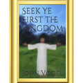 Seek Ye First The Kingdom - Paperback