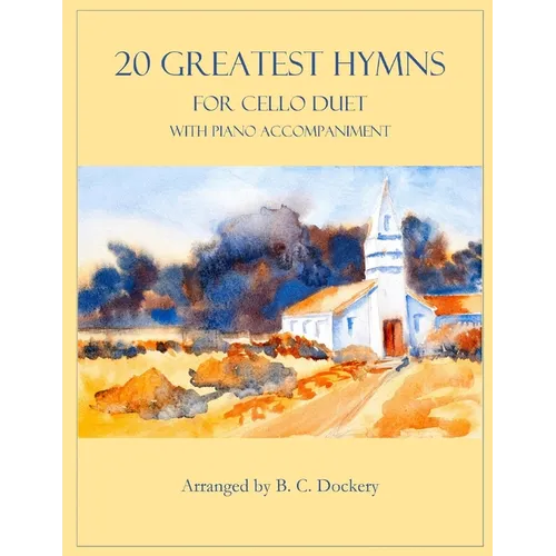 20 Greatest Hymns for 2 Cellos with Piano Accompaniment - Paperback
