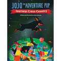 JoJo the Adventure Pup Journeys Cross-Country - Hardcover