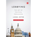Lobbying: The Art of Political Persuasion (Revised) - Paperback