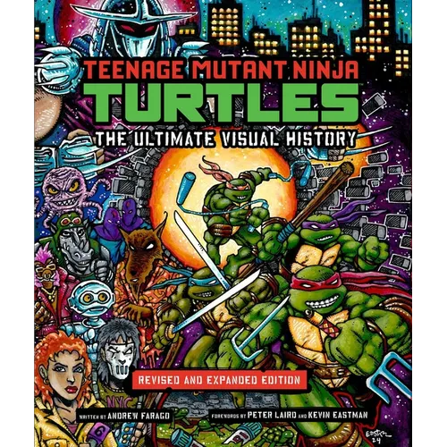 Teenage Mutant Ninja Turtles: The Ultimate Visual History: Revised and Expanded Edition - Hardcover